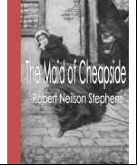 Captain Ravenshaw or The Maid of Cheapside -  A Romance of Elizabethan London