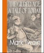 The Gilded Age -  A Tale of Today