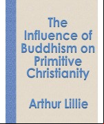 The Influence of Buddhism on Primitive Christianity