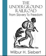 The Underground Railroad from Slavery to Freedom
