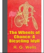 The Wheels of Chance -  A Bicycling Idyll