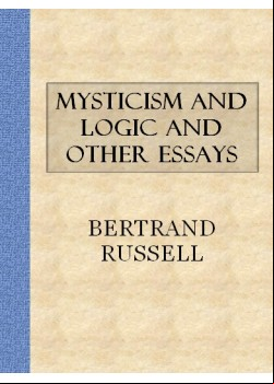 Mysticism and Logic and Other Essays