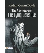 The Adventure of the Dying Detective