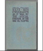 1601 -  Conversation as it was by the Social Fireside in the Time of the Tudors