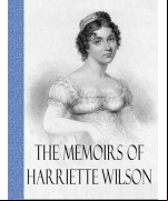The Memoirs of Harriette Wilson