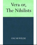 Vera; Or, The Nihilists