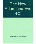 The New Adam and Eve (From "Mosses from an Old Manse")
