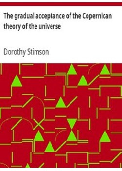 The gradual acceptance of the Copernican theory of the universe