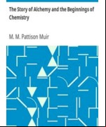 The Story of Alchemy and the Beginnings of Chemistry