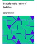 Remarks on the Subject of Lactation