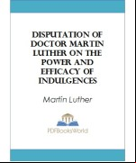 Disputation of Doctor Martin Luther on the Power and Efficacy of Indulgences