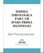 Summa Theologica, Part I-II (Pars Prima Secundae)