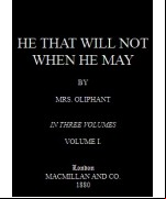 He that will not when he may - Vol. I