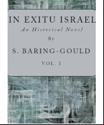 In Exitu Israel -  An Historical Novel, Volume 1 (of 2)