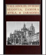 Valladolid, Oviedo, Segovia, Zamora, Avila & Zaragoza
