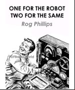 One for the Robot—Two for the Same