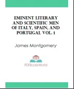 Eminent literary and scientific men of Italy, Spain, and Portugal Vol. 1 (of 3)