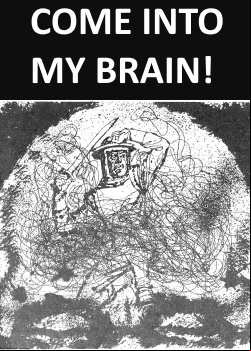 Come Into My Brain!