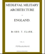 Mediæval Military Architecture in England, Volume 2 (of 2)