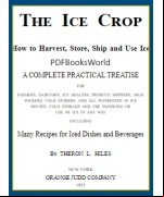 The Ice Crop -  How to Harvest, Store, Ship and Use Ice