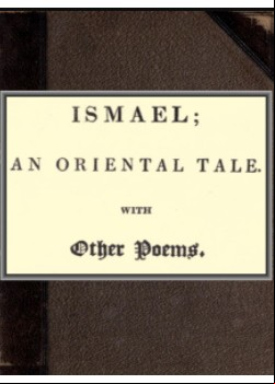 Ismael; an oriental tale. With other poems