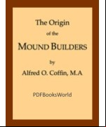 The Origin of the Mound Builders