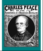 Charles Peace, or The Adventures of a Notorious Burglar