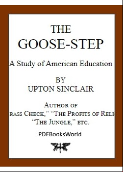 The Goose-step -  A Study of American Education