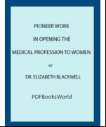 Pioneer Work in Opening the Medical Profession to Women