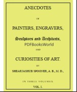 Anecdotes of Painters, Engravers, Sculptors and Architects, and Curiosities of Art