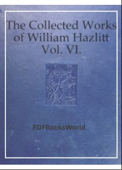 The Collected Works of William Hazlitt, Vol. 06 (of 12)
