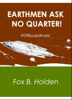 Earthmen Ask No Quarter!