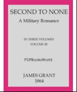 Second to None -  A Military Romance, Volume 3 (of 3)