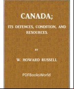 Canada; its Defences, Condition, and Resources
