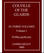 Colville of the Guards, Volume 1 (of 3)