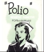 Polio -  Infantile Paralysis