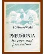 Pneumonia -  Its Care and Prevention
