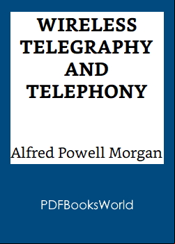 Wireless Telegraphy and Telephony Simply Explained