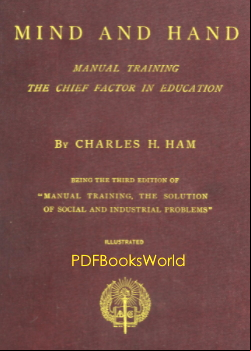 Mind and Hand: Manual Training the Chief Factor in Education