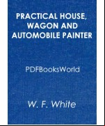 Practical House, Wagon and Automobile Painter