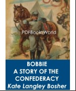 Bobbie: a Story of the Confederacy