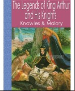 The Legends of King Arthur and His Knights