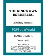 The King's Own Borderers: A Military Romance, Volume 3 (of 3)