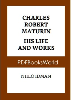 Charles Robert Maturin -  His Life and Works