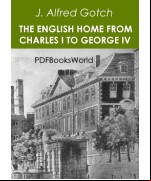 The English Home from Charles I. to George IV.