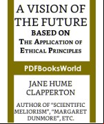 A Vision of the Future, Based on the Application of Ethical Principles