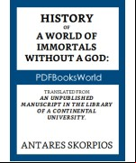 History of a World of Immortals without a God
