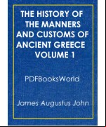 The History of the Manners and Customs of Ancient Greece, Volume 1 (of 3)