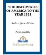 The Discoveries of America to the Year 1525