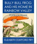 Bully Bull Frog and His Home in Rainbow Valley